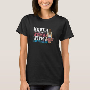 Womens Skateboard Skater Quote For Your Skateboard T-Shirt