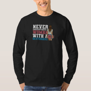 Womens Skateboard Skater Quote For Your Skateboard T-Shirt