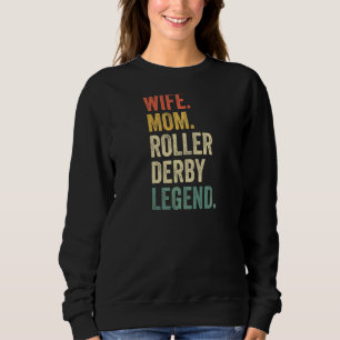 Womens Skater Wife Mum Roller Derby Legend Skatin Sweatshirt