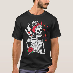 Womens Skeleton Drink Coffee Funny Skeleton Skull  T-Shirt