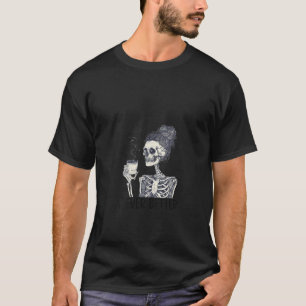 Womens Skeleton Drinking Coffee Lover Never Better T-Shirt