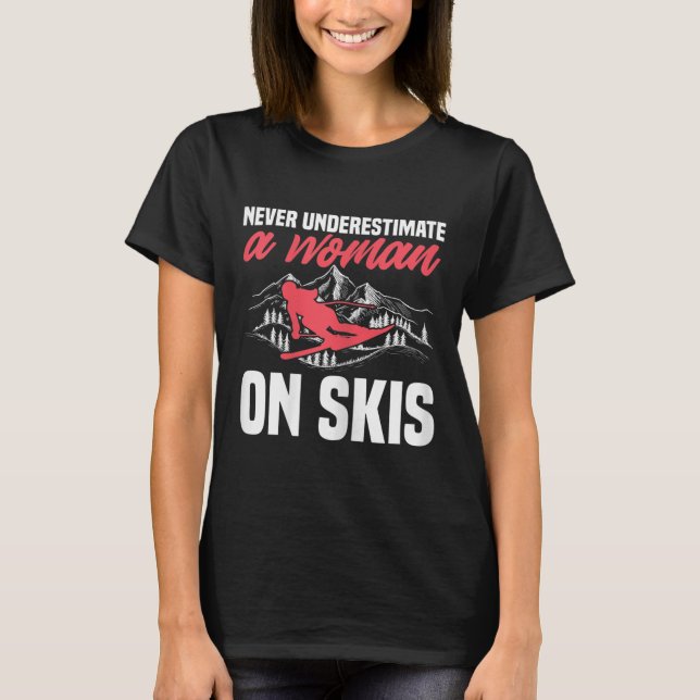 Womens Ski Funny Skiing Never Underestimate A Woma T-Shirt (Front)