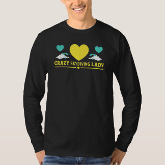 Womens Skydiver Crazy Skydiving Lady Skydive T-Shirt