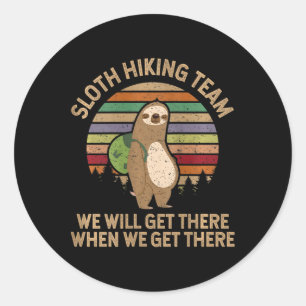 Womens Sloth Hiking Team - We Will Get There When Classic Round Sticker