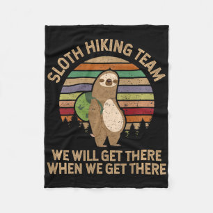 Womens Sloth Hiking Team - We Will Get There When Fleece Blanket