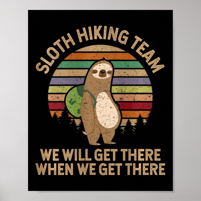 Womens Sloth Hiking Team - We Will Get There When  Poster (Front)