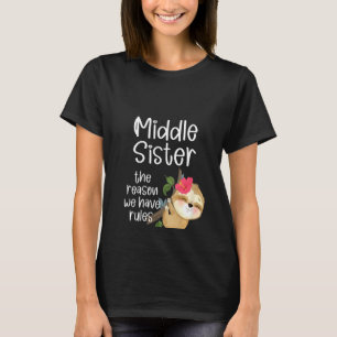 Womens Sloth  Middle Sister The Reason We Have Rul T-Shirt