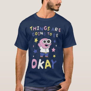 Womens Smiling Friendshings are Going to Be Okay P T-Shirt