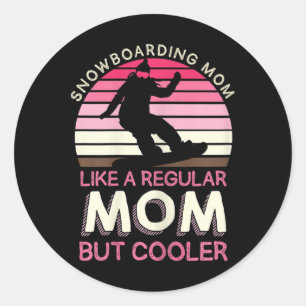 Womens Snowboarding Mum Like A Regular Mum But Coo Classic Round Sticker