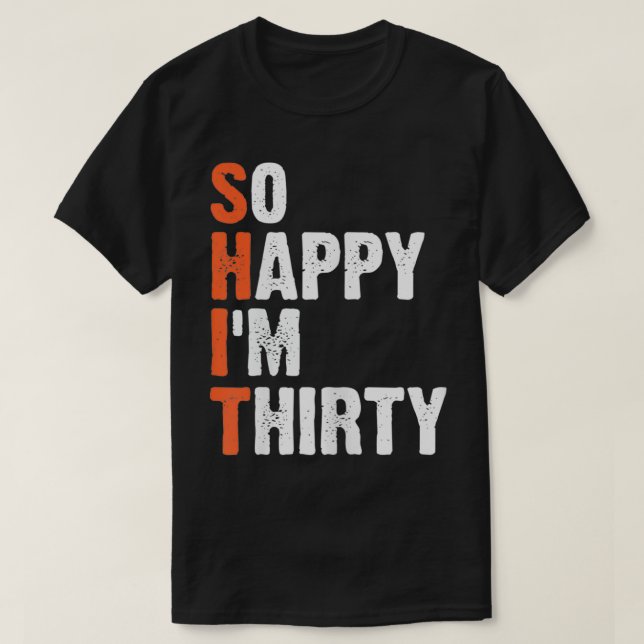 Womens so happy i'm thirty shirt funny 30th birthd (Design Front)