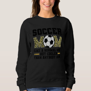 Womens Soccer Mum Like Anormal Mum Sport Sweatshirt