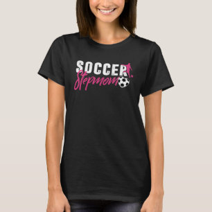 Womens Soccer Stepmom Family Matching Sport Love M T-Shirt