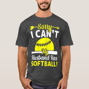 Womens Softball Lover Wife  Sorry I Can't My Husba T-Shirt