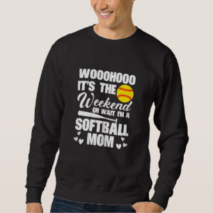 Womens Softball Mama Finally Weekend Oh Wait I'm A Sweatshirt