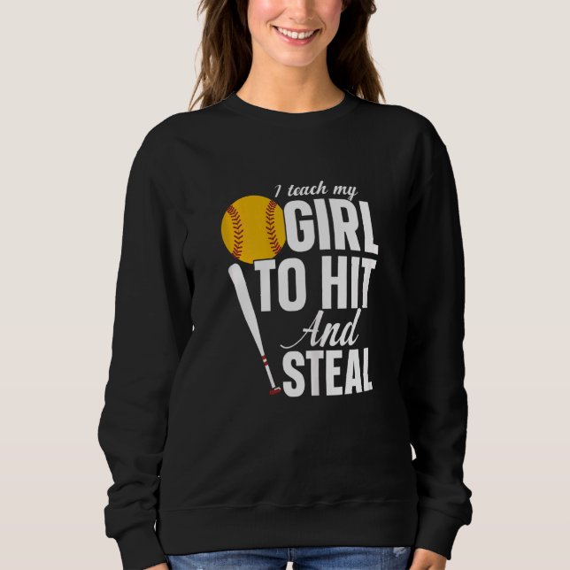Womens Softball Mama I Teach My Girl To Hit And St Sweatshirt (Front)