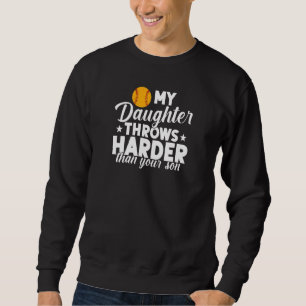 Womens Softball Mum My Daughter Throws Harder Than Sweatshirt