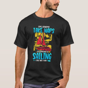Womens Some Grandmas Take Naps Real Grandmas Go Sa T-Shirt