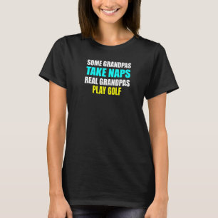Womens Some Grandpas Take a Nap Real Grandpas Play T-Shirt