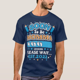 Womens Soon To Be Momma Grandma Loading EST 2022 F T-Shirt