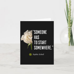 Womens Sophie Scholl Quote White-Rose Opposition Card