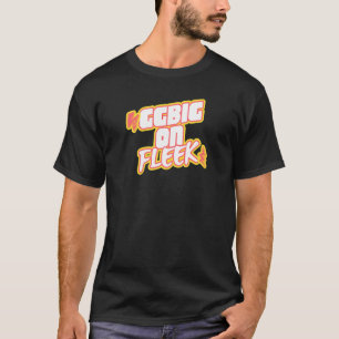 Womens Sorority GGBIG ON FLEEK T-Shirt