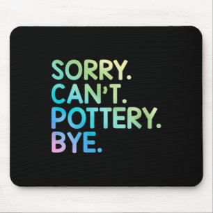 Womens Sorry Can't Ttery Bye Funny Ttery Teacher M Mouse Pad