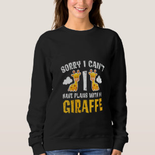 Womens Sorry I Cant I Have Plans With My Giraffe V Sweatshirt