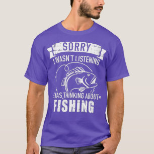 Womens Sorry I wasnt listening I was thinking abou T-Shirt