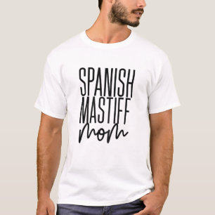 Womens Spanish Mastiff Mum Dog Spanish Mastiff T-Shirt