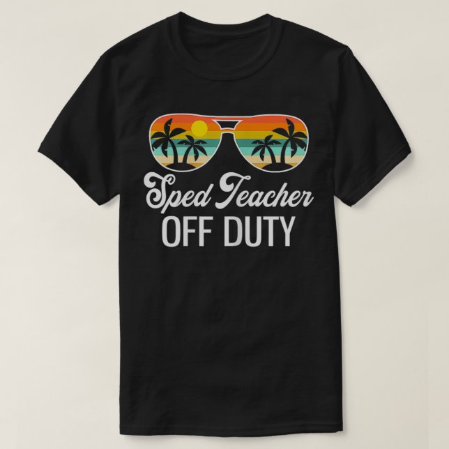 Womens Special Education Sped Teacher Off Duty Sun T-Shirt (Design Front)