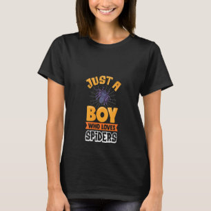 Womens Spooky Just A Boy Who Loves Spiders Guys An T-Shirt