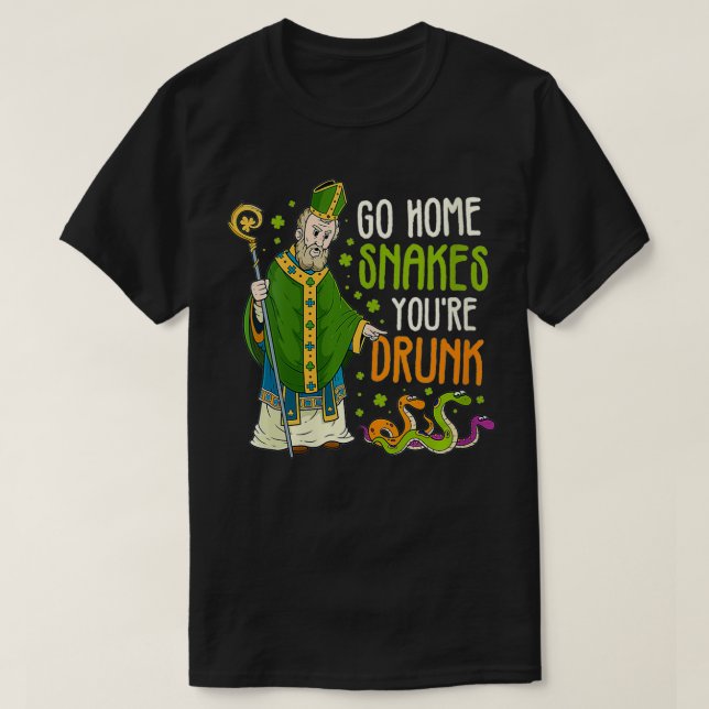 Womens St Patrick Snakes Go Home You're Drunk Funn T-Shirt (Design Front)