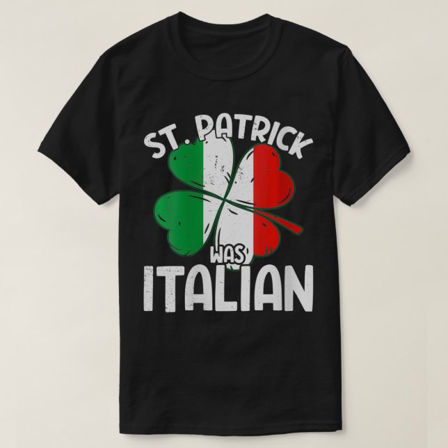 Womens St Patrick Was Italian  Proud Italy Flag Sh T-Shirt (Design Front)