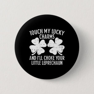 Womens St Patricks Day Touch My Lucky Charm Funny  6 Cm Round Badge