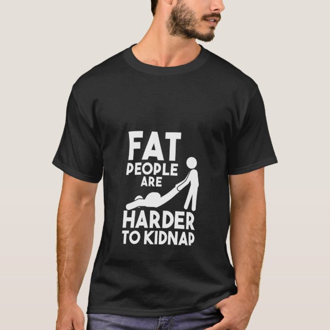 Womens  Statemen Fat People Are Harder To Kidnap T-Shirt (Front)