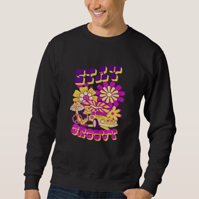 Womens Stay Groovy Cool the 70s  and 80s Retro Gro Sweatshirt (Front)