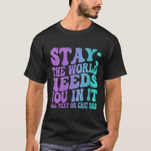 Womens Stay Tomorrow Need You 988 Suicide Preventi T-Shirt