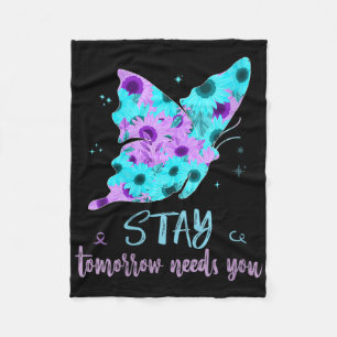 Womens Stay Tomorrow Needs You Suicide Prevent But Fleece Blanket