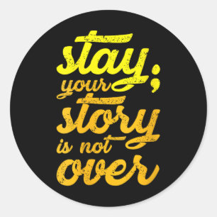 Womens Stay Your Story Is Not Over Mental Health S Classic Round Sticker