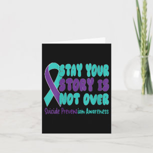Womens Stay Your Story Is Not Over Suicide Prevent Card