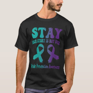Womens Stay Your Story Is Not Over Suicide Prevent T-Shirt