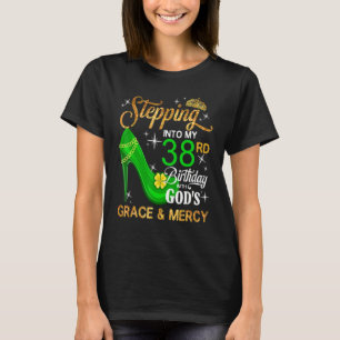 Womens Stepping Into My 38th Birthday With God S G T-Shirt