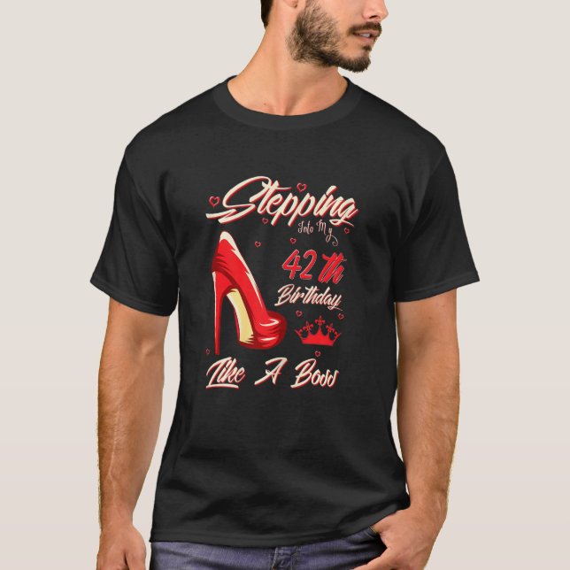 Womens Stepping Into My 42th Birthday Like A Boss  T-Shirt (Front)