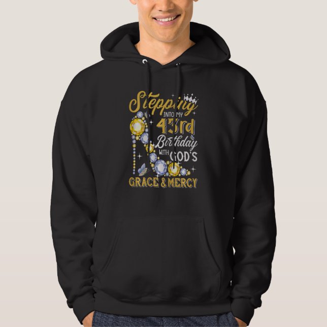 Womens Stepping Into My 43rd Birthday With Gods Gr Hoodie (Front)