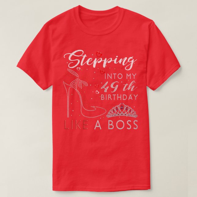 Womens Stepping Into My 49th Birthday Like A Boss  T-Shirt (Design Front)