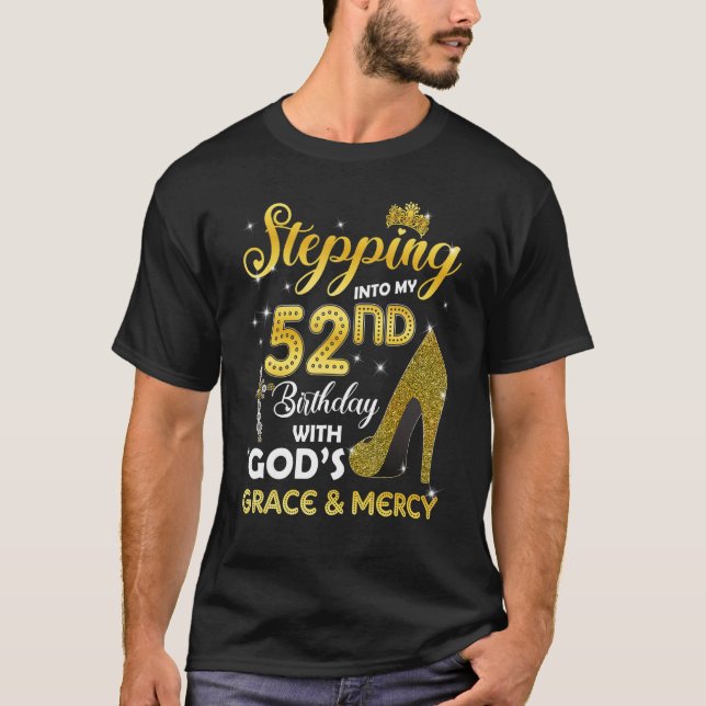 Womens Stepping Into My 52nd Birthday With Gods Gr T-Shirt (Front)