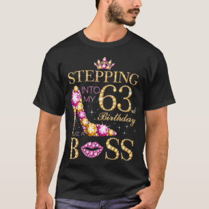 Womens Stepping into my 63rd Birthday Like A Boss  T-Shirt