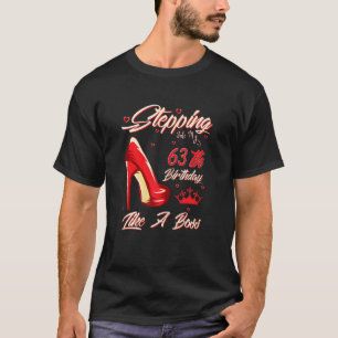 Womens Stepping Into My 63th Birthday Like A Boss T-Shirt