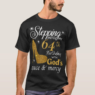 Womens Stepping Into My 64th Birthday With God's G T-Shirt
