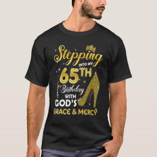 Womens Stepping Into My 65th Birthday With Gods Gr T-Shirt